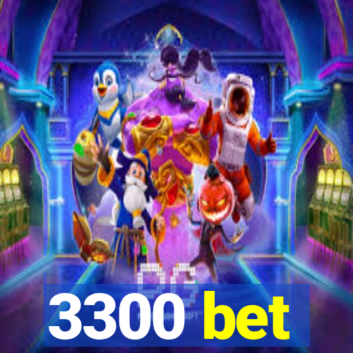 3300 bet